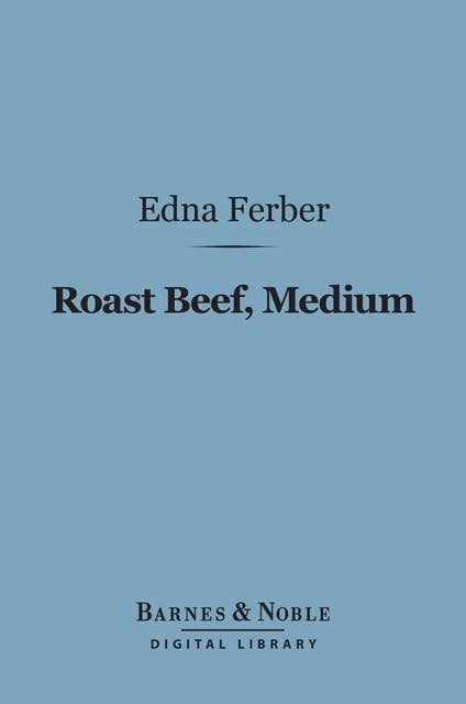 Roast Beef, Medium (Barnes & Noble Digital Library): The Business Adventures of Emma McChesney