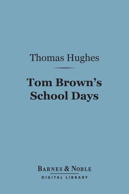 Tom Brown's School Days (Barnes & Noble Digital Library)