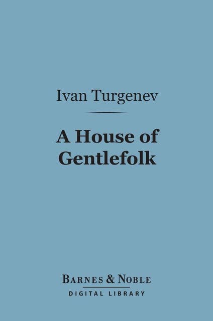 A House of Gentlefolk (Barnes & Noble Digital Library)