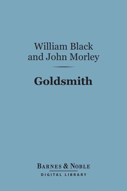 Goldsmith (Barnes & Noble Digital Library): English Men of Letters Series