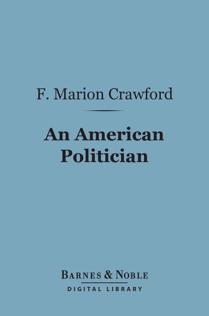 An American Politician (Barnes & Noble Digital Library)