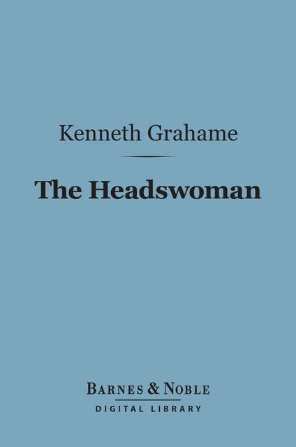 The Headswoman (Barnes & Noble Digital Library)
