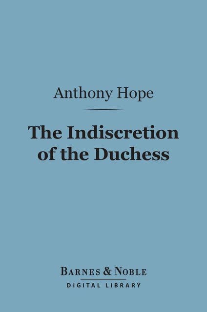 The Indiscretion of the Duchess (Barnes & Noble Digital Library)