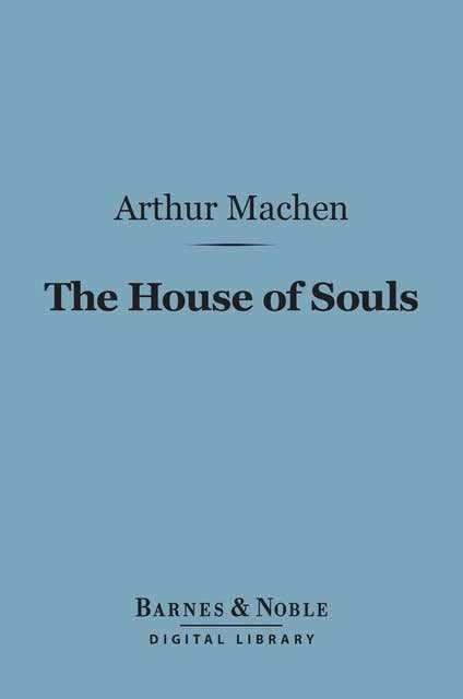 The House of Souls (Barnes & Noble Digital Library)