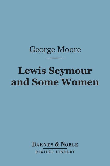 Lewis Seymour and Some Women (Barnes & Noble Digital Library)