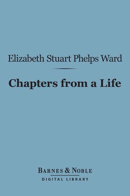 Chapters from a Life (Barnes & Noble Digital Library)