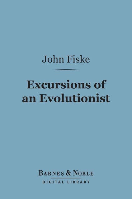 Excursions of an Evolutionist (Barnes & Noble Digital Library)