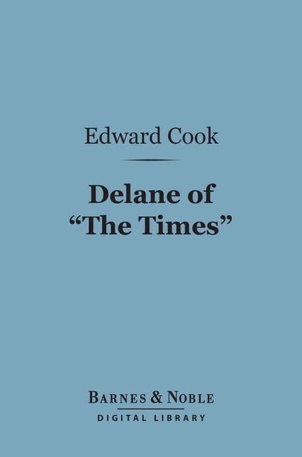 Delane of "The Times" (Barnes & Noble Digital Library)