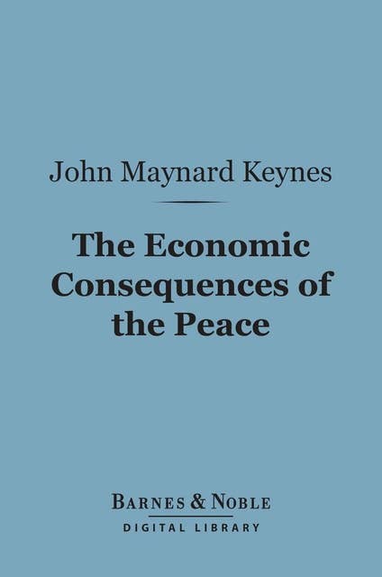 The Economic Consequences of the Peace (Barnes & Noble Digital Library)