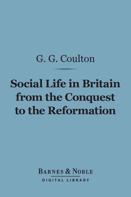 Social Life in Britain From the Conquest to the Reformation (Barnes & Noble Digital Library)