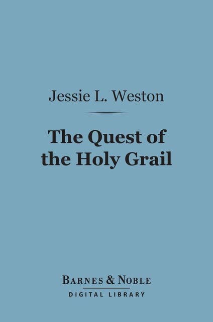 The Quest of the Holy Grail (Barnes & Noble Digital Library)
