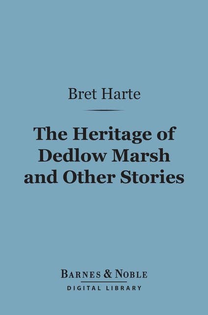 The Heritage of Dedlow Marsh and Other Stories (Barnes & Noble Digital Library)