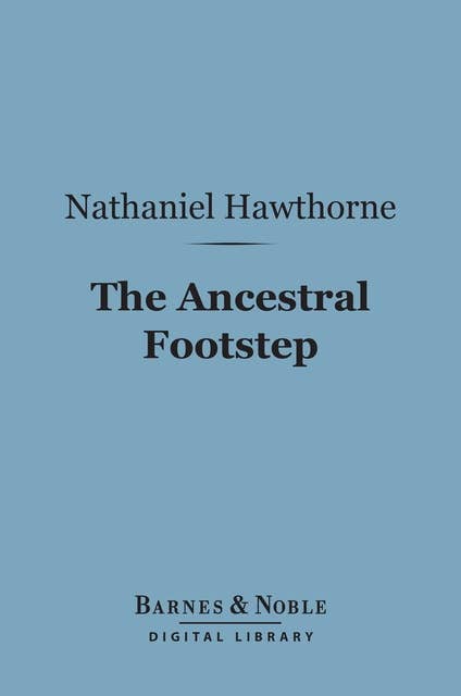 The Ancestral Footstep (Barnes & Noble Digital Library)