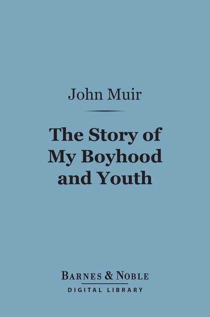 The Story of My Boyhood and Youth (Barnes & Noble Digital Library)