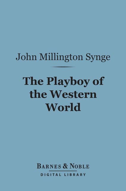 The Playboy of the Western World (Barnes & Noble Digital Library)