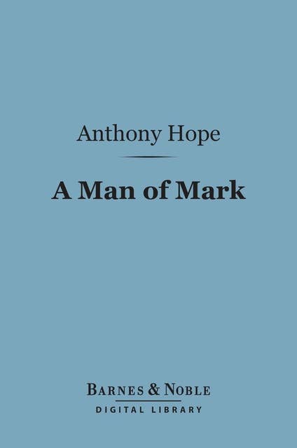 A Man of Mark (Barnes & Noble Digital Library)