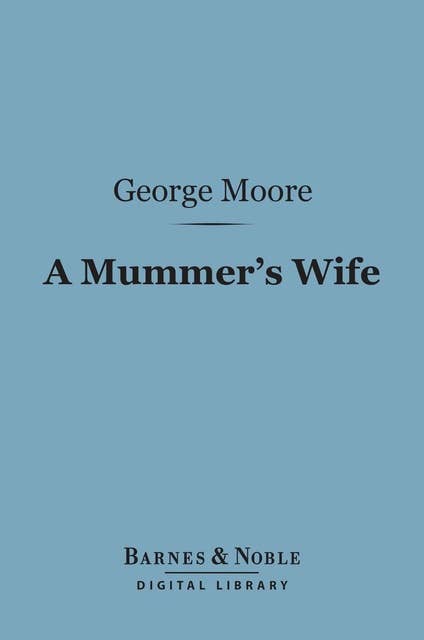 A Mummer's Wife (Barnes & Noble Digital Library)