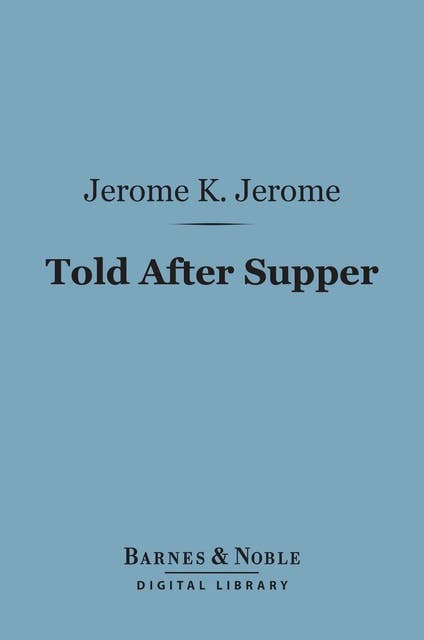 Told After Supper (Barnes & Noble Digital Library)
