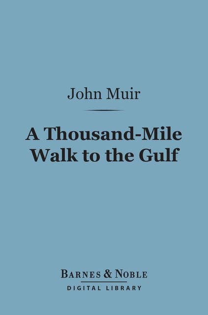 A Thousand-Mile Walk to the Gulf (Barnes & Noble Digital Library)