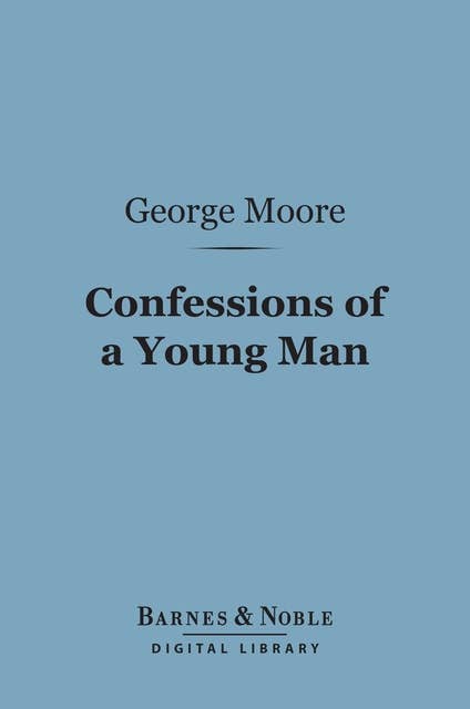 Confessions of a Young Man (Barnes & Noble Digital Library)