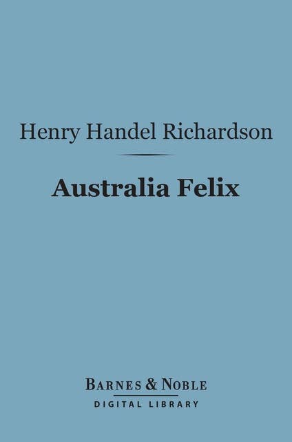 Australia Felix (Barnes & Noble Digital Library)