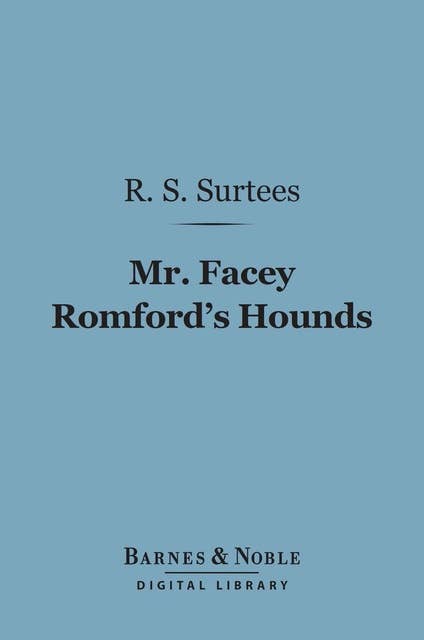 Mr. Facey Romford's Hounds (Barnes & Noble Digital Library)