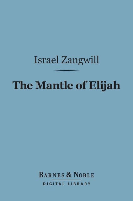 The Mantle of Elijah (Barnes & Noble Digital Library): A Novel