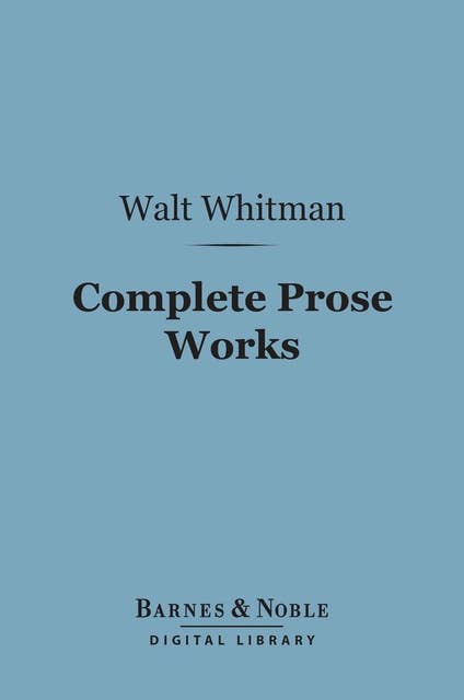 Complete Prose Works (Barnes & Noble Digital Library)