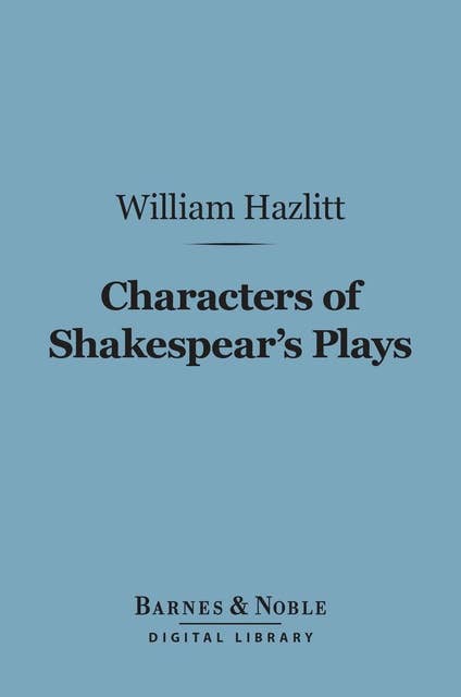 Characters of Shakespear's Plays (Barnes & Noble Digital Library)