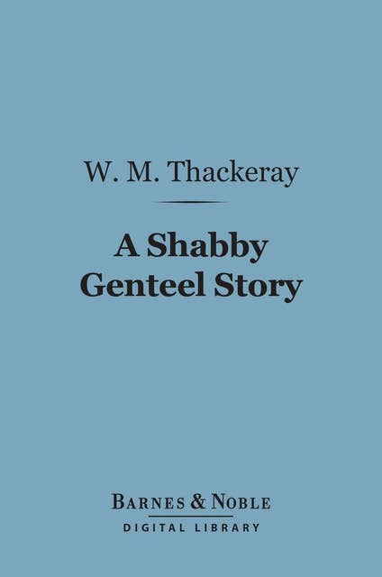 A Shabby Genteel Story (Barnes & Noble Digital Library)