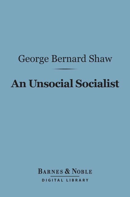 An Unsocial Socialist (Barnes & Noble Digital Library)