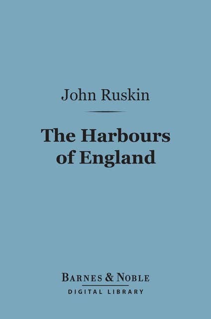 The Harbours of England (Barnes & Noble Digital Library)