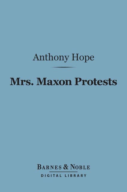 Mrs. Maxon Protests (Barnes & Noble Digital Library)