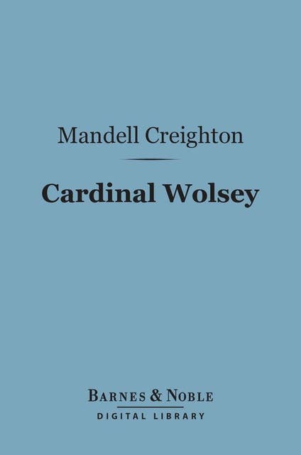 Cardinal Wolsey (Barnes & Noble Digital Library)