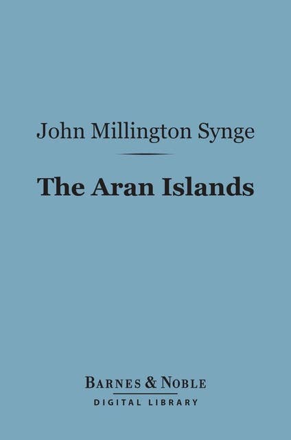 The Aran Islands (Barnes & Noble Digital Library)