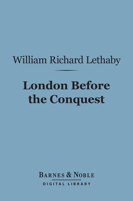 London Before the Conquest (Barnes & Noble Digital Library)