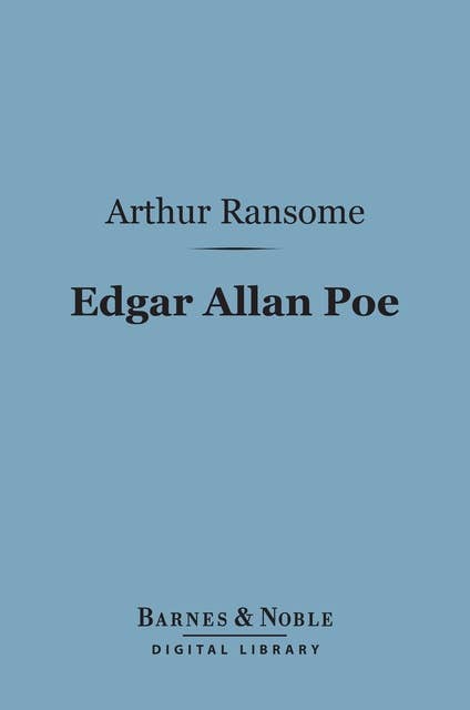 Edgar Allan Poe (Barnes & Noble Digital Library): A Critical Study