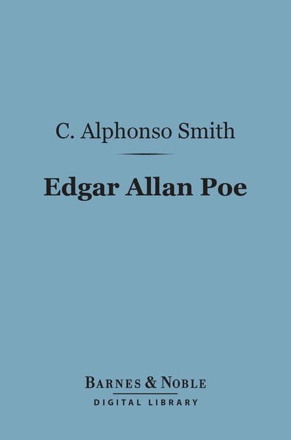 Edgar Allan Poe (Barnes & Noble Digital Library): How to Know Him