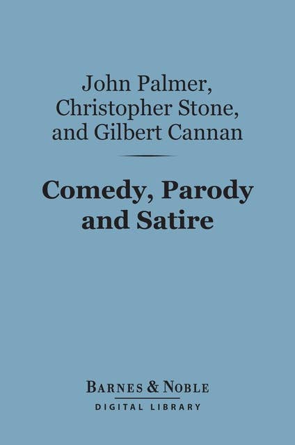 Comedy, Parody and Satire (Barnes & Noble Digital Library): The Art and Craft of Letters