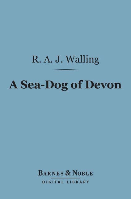 A Sea-Dog of Devon (Barnes & Noble Digital Library): A Life of Sir John Hawkins