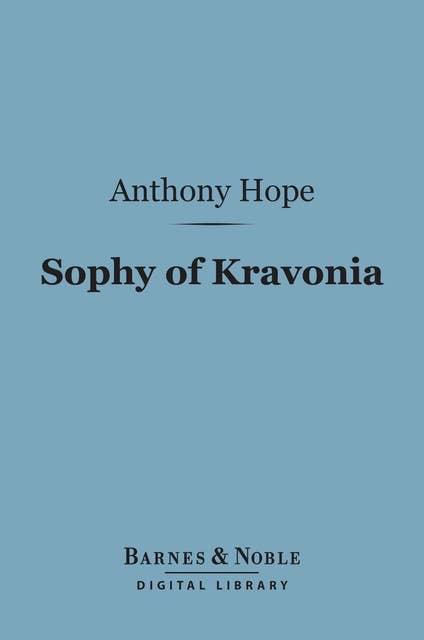 Sophy of Kravonia (Barnes & Noble Digital Library)