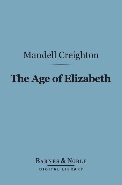 The Age of Elizabeth (Barnes & Noble Digital Library)