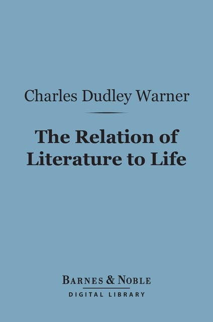 The Relation of Literature to Life (Barnes & Noble Digital Library)