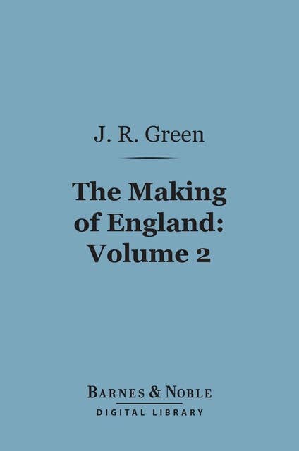 The Making of England, Volume 2 (Barnes & Noble Digital Library)
