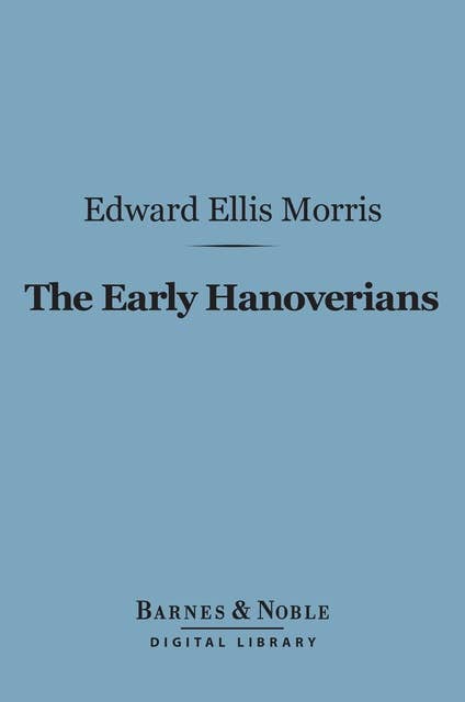 The Early Hanoverians (Barnes & Noble Digital Library)