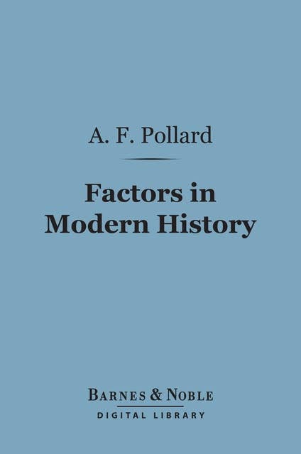 Factors in Modern History (Barnes & Noble Digital Library)