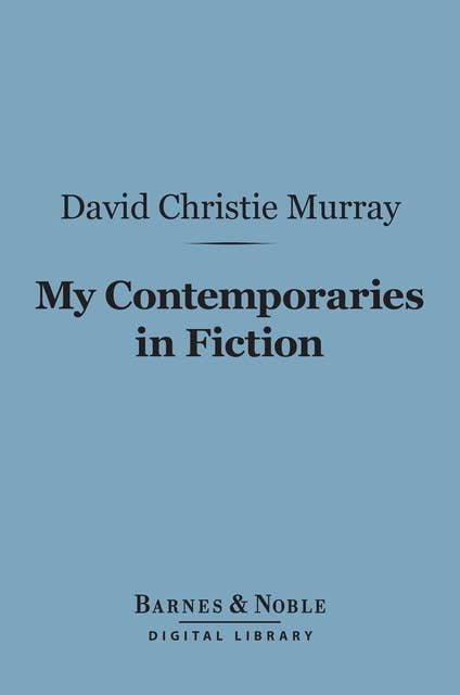 My Contemporaries in Fiction (Barnes & Noble Digital Library)