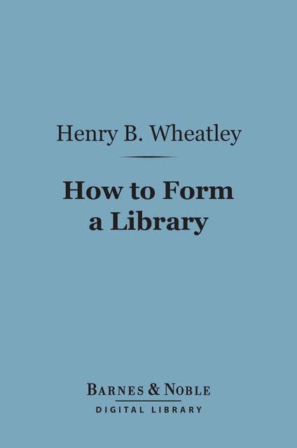 How to Form a Library (Barnes & Noble Digital Library)