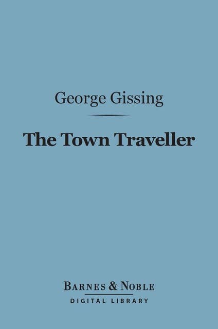 The Town Traveller (Barnes & Noble Digital Library)