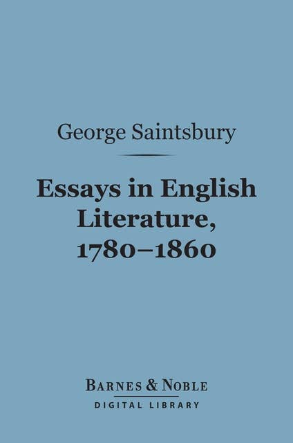 Essays in English Literature, 1780-1860 (Barnes & Noble Digital Library)